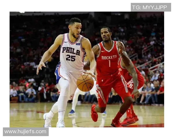 火箭对决76人精彩NBA直播全程回顾与分析 火箭对决76人精彩NBA直播全程回顾与分析